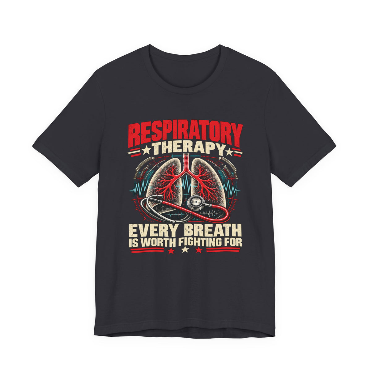 Respiratory Therapy — Every Breath Is Worth Fighting For T-Shirt